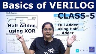 Basics of VERILOG | Half Adder using XOR Gate, Full Adder using Half Adder & Verilog Code | Class-5