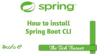 How to install Spring Boot CLI #springframework #springboot #spring #telugu || The Tech Trainer