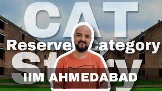 CAT Reserved Category Story | IIM Ahmedabad Convert