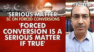 “Some Places Have Become Safe Havens For Conversions”: Anti-Conversion Case Petitioner | No Spin