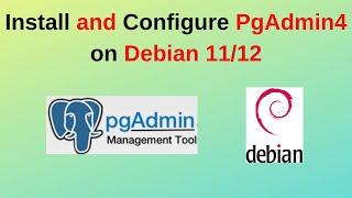 How to install and configure pgadmin4 on Debian 11/12|Install pgadmin4 on Debian|2024 updated