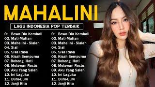 Top Playlist Lagu Indonesia Terbaik  LAGU MAHALINI TERBARU •SIAL• MATI MATIAN• BERMUARA• SISA RASA