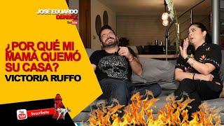 ¿POR QUÉ MI MAMÁ QUEMÓ SU CASA? | Entrevista Victoria Ruffo PARTE 1 | José Eduardo Derbez