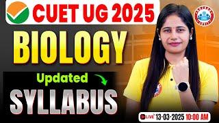 CUET UG 2025 Biology Syllabus | CUET UG 2025 Biology New Updated Syllabus | CUET 2025 Exam Pattern