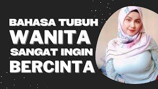 Tanda Wanita Sangat Ingin Bercinta | SUDAH NGGAK TAHAN