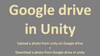 Google drive in Unity (Upload + Download photo)