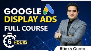 Google Display Ads Full Course | Google Display Ads Tutorial 2023 | Display Advertising Tutorial