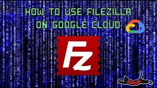 How to use FILEZILLA on GOOGLE CLOUD | FTP FILEZILLA GOOGLE CLOUD