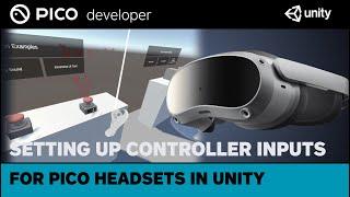 Setting up Controller Inputs for PICO Headsets - Unity