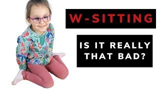 W - sitting: when to worry and what to do about it?