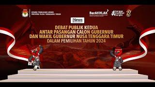 [Live] DEBAT PUBLIK KEDUA ANTAR PASLON CAGUB DAN CAWAGUB NTT TAHUN 2024