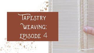 How to Begin a Tapestry Weaving: Tapestry Header || Episode 4
