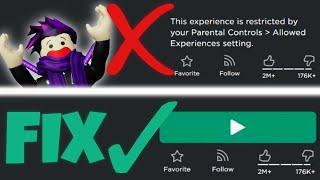 [2024] FIX : "This Experience is Unavailable / Restricted by Your Parental Controls" Roblox Tutorial