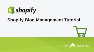 Shopify Blog Management Tutorial