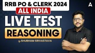 IBPS RRB PO & CLERK 2024 | REASONING All INDIA LIVE TEST | BY SHUBHAM SRIVASTAVA