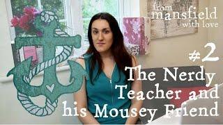 The Nerdy Teacher and his Mousey Friend - Mary's Videos No. 2