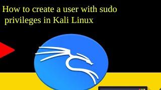 How to create a user with sudo privileges in Kali Linux