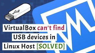 VirtualBox can't find USB devices in Linux Host [SOLVED]