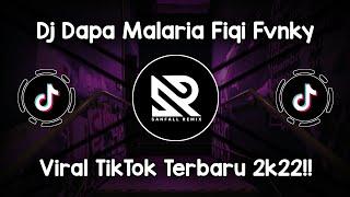 DJ DAPA MALARIA SLOW BEAT BY FIQI FVNKY - VIRAL TIK TOK TERBARU 2022 !!