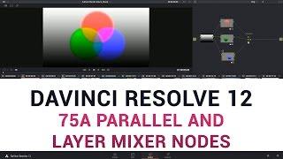 DaVinci Resolve 12 - 75a Parallel and Layer Mixer Nodes