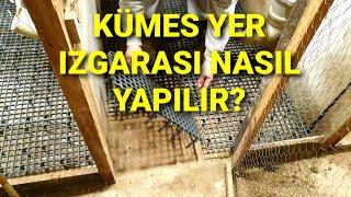 KÜMES TABANINA IZGARA YAPTIK. PIRIL PIRIL MUTLU TAVUKLAR İÇİN, DETAYLI ZEMİN IZGARA YAPIMI TARİFİ.