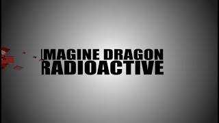IMAGINE DRAGONS- RADIOACTIVE KINETIC TYPOGRAPHY