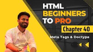 Chapter 40 | Meta Tags & Doctype Explained | HTML Tutorial