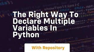 The right way to declare multiple variables in python