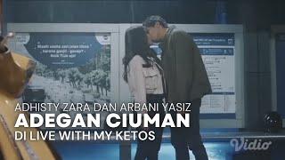 Adegan Ciuman Adhisty Zara dan Arbani Yasiz di Live With My Ketos
