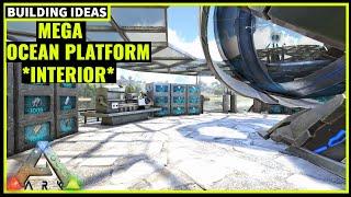 HOW TO BUILD A MEGA OCEAN PLATFORM *INTERIOR* | ARK SURVIVAL