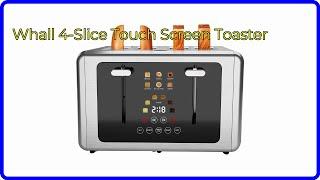 REVIEW (2025): Whall 4-Slice Touch Screen Toaster. ESSENTIAL details.