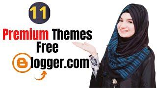 Free Premium Theme for Blogger to Get AdSense Approval 2022 ||Free Blogging Course#11|Blogging Free