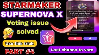 #starmaker supernova voter gift loot trick | voting issue | follow this trick to vote | last hope 