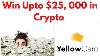 $25,000 Yellow Card Promotion: Win Upto $150 Weekly Crypto Promotion