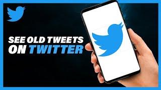 How To See Old Tweets on Twitter | EASY 2023 Way