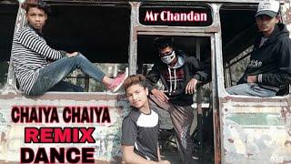 CHAIYA CHAIYA REMIX | MR CHANDAN CREW | #2019NEWDANCEVIDEO