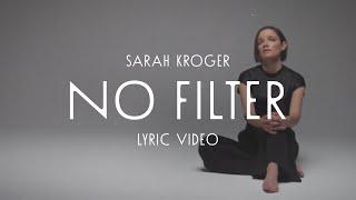 No Filter - Sarah Kroger (Official Lyric Video)