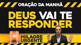 Oração da Manhã  Milagre Urgente | Deus vai te responder (DOM 27/OUT)