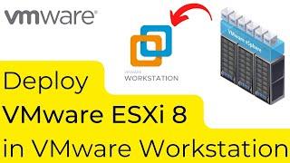 Deploy ESXi 8 in a VMware Workstation