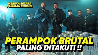 KOMPLOTAN PERAMPOK BRUTAL !! BERKEMAMPUAN MELEBIHI PASUKAN KHUSUS • ALUR CERITA FILM