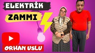 Elektrik Zammı - Skeç | Orhan Uslu