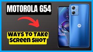 Motorola Moto G54 Ways To Take Screen Shot || How to take a screenshot || Screenshot settings