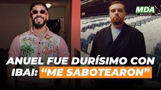 ANUEL APUNTÓ contra IBAI y su EQUIPO y AFIRMÓ que le “SABOTEARON” su SHOW