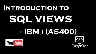 Quick Introduction to Views in SQL in IBM i