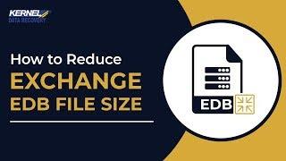 Helpful Methods to Reduce Exchange EDB file Size