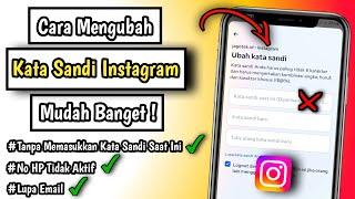 Cara Mengubah Kata Sandi Instagram Yang Lupa Kata Sandi Lama, No HP Tidak Aktif, dan Lupa Email