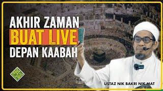 Kuliah Penuh Ustaz Nik Bakri Nik Mat -  Buat LIVE ketika berada di hadapan Kaabah