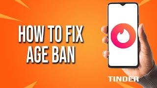 How To Fix Tinder Age Ban