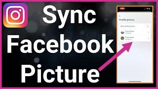 How To Sync Profile Picture On Facebook And Instagram