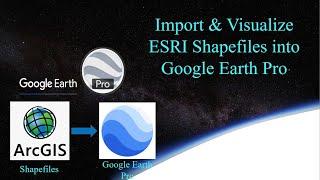 How to Import and Visualize ESRI Shapefiles in Google Earth Pro